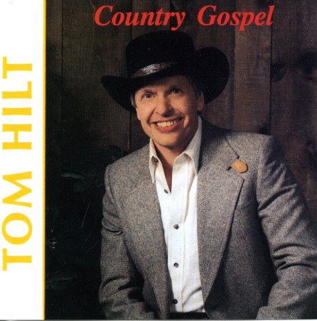 COUNTRY GOSPEL TOM HILT